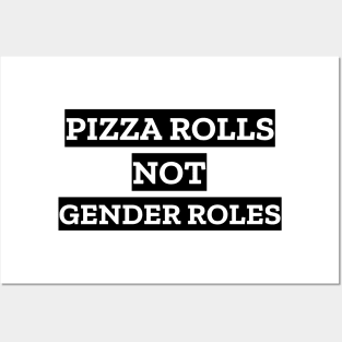 Pizza Rolls Not Gender Rolls Posters and Art